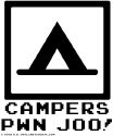 Campers pwn joo! Campers pwn joo!