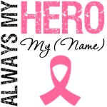 Always My Hero Breast Cancer Shirts & Gifts Always My Hero Breast Cancer Shirts & Gifts