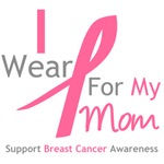 I Wear Pink For My Mom Shirts, Tees & Gifts I Wear Pink For My Mom Shirts, Tees & Gifts