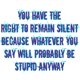 You Have The Right ... You Have The Right ...