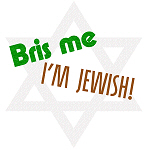 Bris me, I'm Jewish Bris me, I'm Jewish