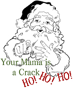 Santa Crack Ho Ho Ho Santa Crack Ho Ho Ho