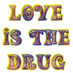 LOVE IS THE DRUG