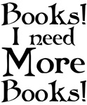 I NEED MORE BOOKS I NEED MORE BOOKS