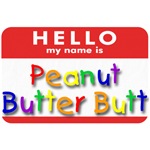 Peanut Butter Butt Peanut Butter Butt