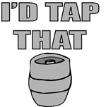 I'd Tap That I'd Tap That