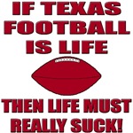 If Texas Football Is Life If Texas Football Is Life