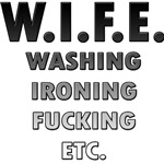 W.I.F.E. W.I.F.E.