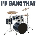 I'd Bang That I'd Bang That