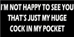 Huge Cock In My Pocket Huge Cock In My Pocket