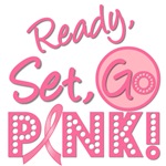 Ready, Set, Go Pink Breast Cancer T-Shirts Ready, Set, Go Pink Breast Cancer T-Shirts