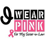 I Wear Pink For My Sister-in-Law T-Shirts I Wear Pink For My Sister-in-Law T-Shirts