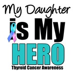Daughter Thyroid Cancer Hero T-Shirts & Gifts Daughter Thyroid Cancer Hero T-Shirts & Gifts
