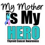 Mother Thyroid Cancer Hero T-Shirts & Gifts Mother Thyroid Cancer Hero T-Shirts & Gifts