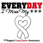 Everyday I Miss My Loved One Lung Cancer Shirts Everyday I Miss My Loved One Lung Cancer Shirts
