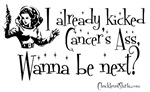 I already Kicked Cancer's Ass... I already Kicked Cancer's Ass...