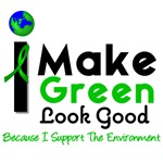 I Make Green Look Good Environment T-Shirts I Make Green Look Good Environment T-Shirts