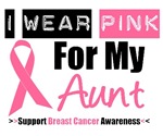 I Wear Pink (Aunt) Breast Cancer T-Shirts I Wear Pink (Aunt) Breast Cancer T-Shirts