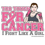 Too Tough For Breast Cancer Fight Like A Girl Tees Too Tough For Breast Cancer Fight Like A Girl Tees