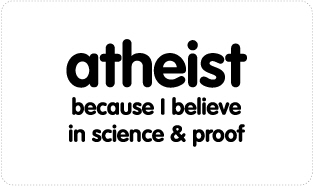 Atheist - Science & Proof