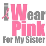 I Wear Pink For My Sister T-Shirts & Gifts I Wear Pink For My Sister T-Shirts & Gifts