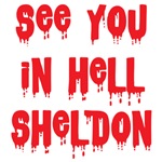 See you in hell Sheldon See you in hell Sheldon