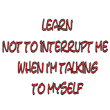 Talking to myself... Talking to myself...