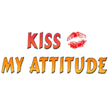 Kiss My Attitude! Kiss My Attitude!