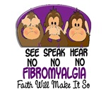 See Speak Hear No Fibromyalgia T-Shirts See Speak Hear No Fibromyalgia T-Shirts