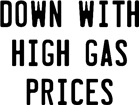 Down with Gas Prices