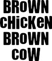 Brown Chicken Brown Cow