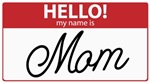 Hello My Name Is Mom Tag T-shirts Gifts Hello My Name Is Mom Tag T-shirts Gifts