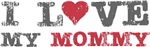 I Love Heart My Mommy t-shirts Gifts I Love Heart My Mommy t-shirts Gifts