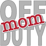 Off Duty Mom Profession T-shirts Gifts Off Duty Mom Profession T-shirts Gifts