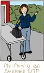 My Mom is an Awesome EMT T-shirts Gifts My Mom is an Awesome EMT T-shirts Gifts
