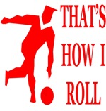 That's How I Roll That's How I Roll