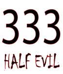 333 - Half Evil 333 - Half Evil