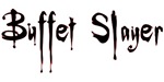 Buffet Slayer Buffet Slayer