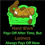 Laziness Pays Off Now Laziness Pays Off Now