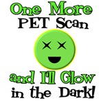 One More PET Scan & I'll Glow T-Shirts One More PET Scan & I'll Glow T-Shirts