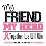 My Friend My Hero Breast Cancer Shirts & Gifts My Friend My Hero Breast Cancer Shirts & Gifts