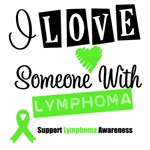 I Love Someone With Lymphoma T-Shirts & Gifts I Love Someone With Lymphoma T-Shirts & Gifts
