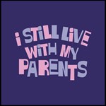 I Still Live With My Parents I Still Live With My Parents