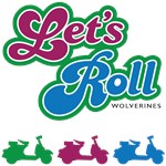 Let's Roll Wolverines Let's Roll Wolverines