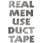 Real Men Use Duct Tape Real Men Use Duct Tape