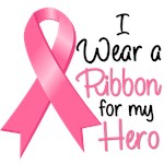I Wear a Ribbon Breast Cancer Hero I Wear a Ribbon Breast Cancer Hero