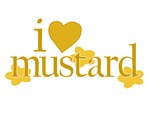 I Love Mustard I Love Mustard