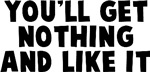 You'll Get Nothing