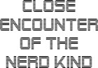 Close Nerd Encounter