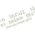 Irish Are you drunk yet? T-shirts & Gifts Irish Are you drunk yet? T-shirts & Gifts